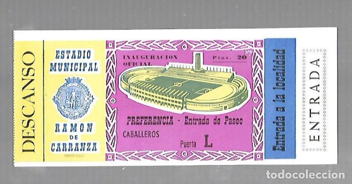 Sports collectibles: ENTRADA DE FUTBOL. RAMON DE CARRANZA. INAUGURACION OFICIAL. PREFERENCIA. VER