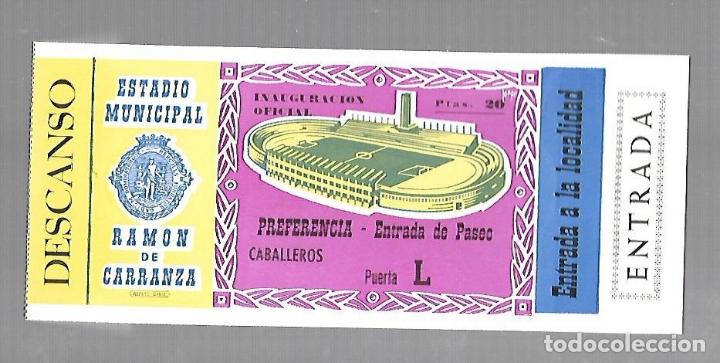 Sports collectibles: ENTRADA DE FUTBOL. RAMON DE CARRANZA. INAUGURACION OFICIAL. PREFERENCIA. VER
