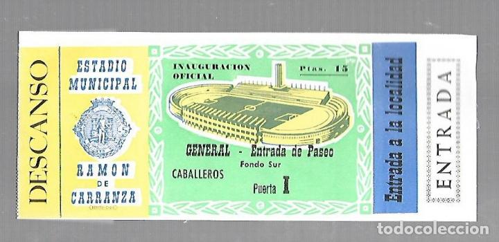 Collectionnisme sportif: ENTRADA DE FUTBOL. RAMON DE CARRANZA. INAUGURACION OFICIAL. FONDO SUR. VER