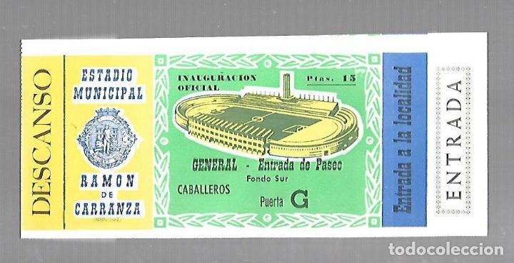 Collectionnisme sportif: ENTRADA DE FUTBOL. RAMON DE CARRANZA. INAUGURACION OFICIAL. FONDO SUR. VER