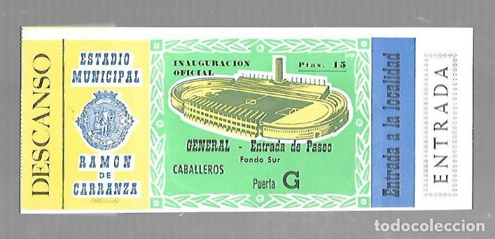 Collectionnisme sportif: ENTRADA DE FUTBOL. RAMON DE CARRANZA. INAUGURACION OFICIAL. FONDO SUR. VER