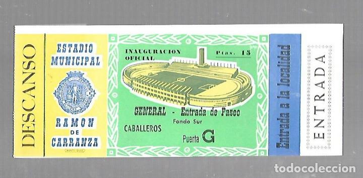 Collectionnisme sportif: ENTRADA DE FUTBOL. RAMON DE CARRANZA. INAUGURACION OFICIAL. FONDO SUR. VER