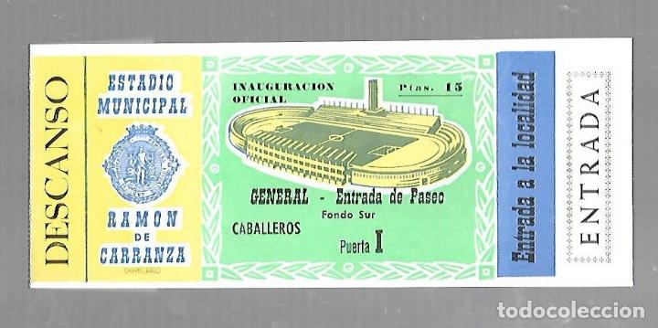Collectionnisme sportif: ENTRADA DE FUTBOL. RAMON DE CARRANZA. INAUGURACION OFICIAL. FONDO SUR. VER