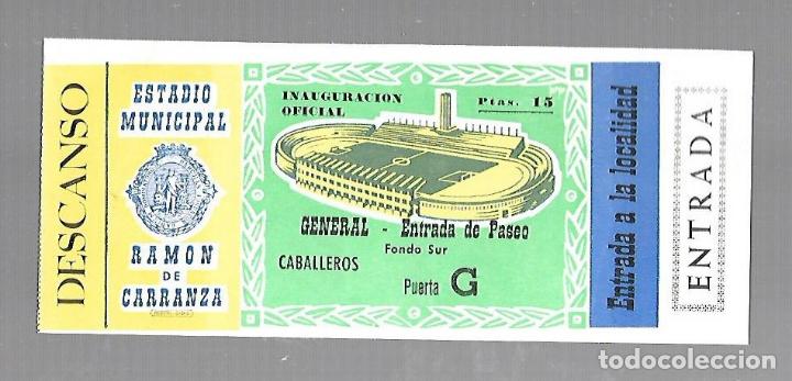 Collectionnisme sportif: ENTRADA DE FUTBOL. RAMON DE CARRANZA. INAUGURACION OFICIAL. FONDO SUR. VER