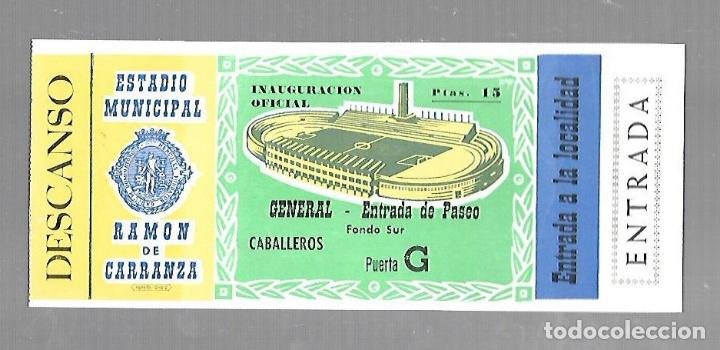 Collectionnisme sportif: ENTRADA DE FUTBOL. RAMON DE CARRANZA. INAUGURACION OFICIAL. FONDO SUR. VER