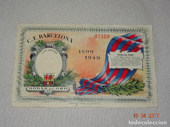 Collezionismo sportivo: ENTRADA COMMEMORATIVA BODAS DE ORO 1899-1949 DEL C. F. BARCELONA N&ordm; 07359