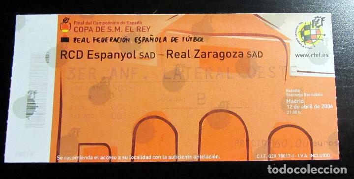 Coleccionismo deportivo: ENTRADA FUTBOL TICKET FOOTBALL FINAL COPA REY RCD ESPANYOL REAL ZARAGOZA 12 ABRIL 2006 MADRID