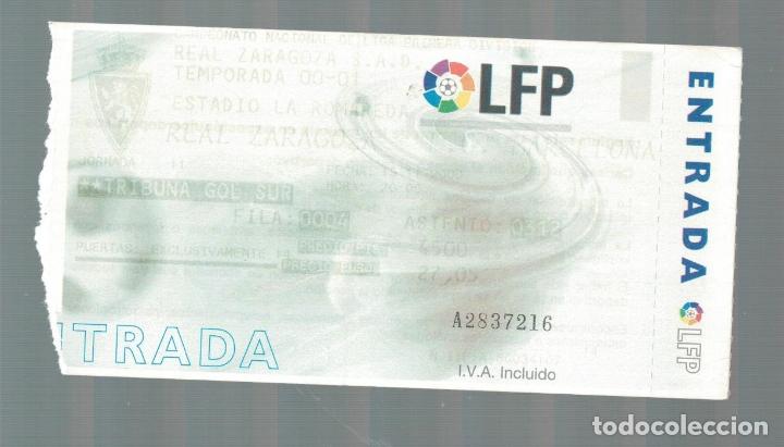 Sports collectibles: ENTRADA DE FUTBOL - REAL ZARAGOZA - F.C. BARCELONA -  ESTADIO LA ROMAREDA - 2000 - 2001