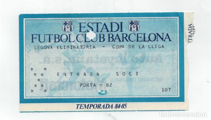 Colecionismo desportivo: ENTRADA DE FUTBOL - COPA DE LA LIGA - SEGUNDA ELIMINATORIA - TEMPORADA 1984 1985