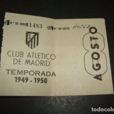 Coleccionismo deportivo: CLUB ATLETICO MADRID ENTRADA FUTBOL SOCIO AGOSTO TEMPORADA 1949-1950 RARA . Lote 121479419
