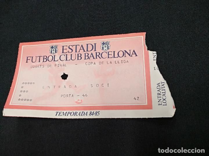 Sports collectibles: ESTADI F.C. BARCELONA - COPA DE LA LLIGA - QUARTS DE FINAL - 1984 1985