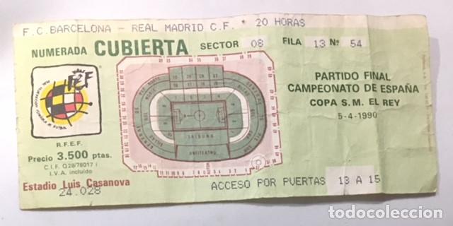 Coleccionismo deportivo: entrada final copa del rey f.c. barcelona real madrid estadio luis casanova 5 abril 1990