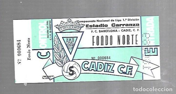 Sammelleidenschaft Sport: ENTRADA. RAMON DE CARRANZA. CADIZ C.F. FONDO NORTE. FC BARCELONA - CADIZ. 1&ordm; DIVISION