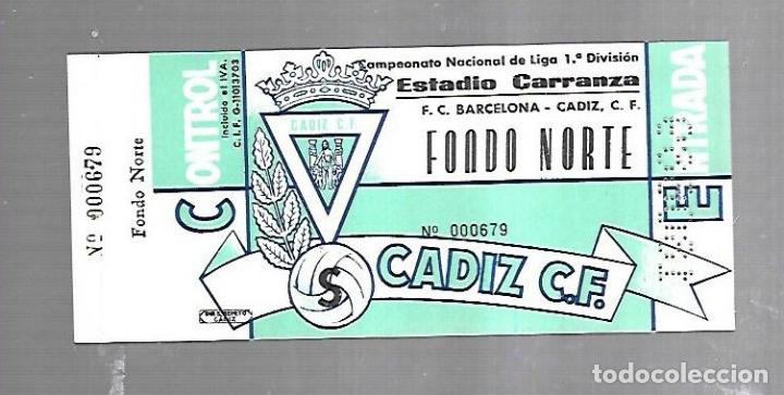 Sammelleidenschaft Sport: ENTRADA. RAMON DE CARRANZA. CADIZ C.F. FONDO NORTE. FC BARCELONA - CADIZ. 1&ordm; DIVISION