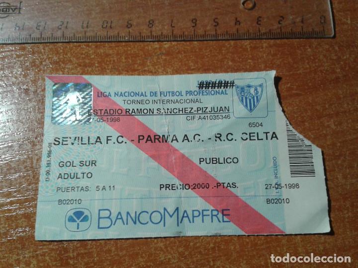 Collectionnisme sportif: ENTRADA TORNEO INTERNACIONL: SEVILLA-PARMA-CELTA. ESTADIO SANCHEZ PIZJUAN. 27/05/1998