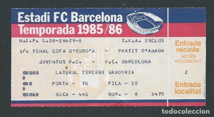 Coleccionismo deportivo: entrada f.c. barcelona bar&ccedil;a juventus f.c. barcelona a&ntilde;o 1985 completa!