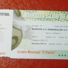 Coleccionismo deportivo: ENTRADA FUTBOL EL PLANTIO BURGOS CF-BARAKALDO CF 25 NOVIEMBRE 2007 NUEVA. Lote 161644210