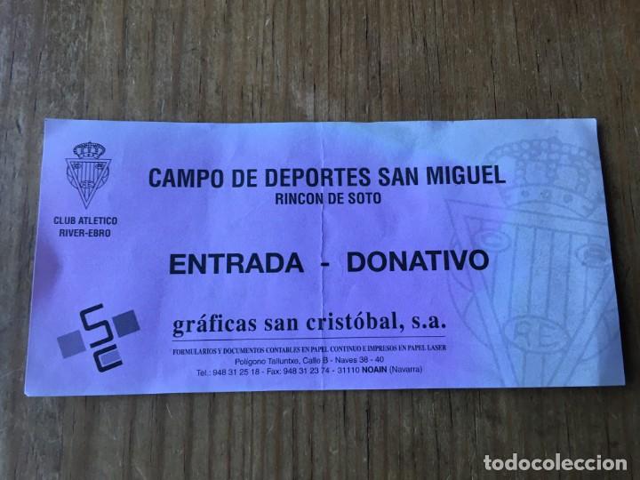 Coleccionismo deportivo: R6108 ENTRADA TICKET FUTBOL CAMPO DE DEPORTES SAN MIGUEL RINCON DE SOTO RIVER EBRO