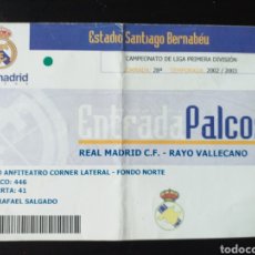 Coleccionismo deportivo: ENTRADA TICKET REAL MADRID-RAYO VALLECANO 02-03 PALCO