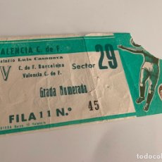 Coleccionismo deportivo: ENTRADA AÑOS 70 VALENCIA C.F. F.C. BARCELONA ESTADIO LUIS CASANOVA