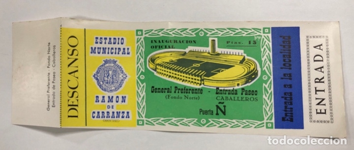 Collectionnisme sportif: ENTRADA DE FUTBOL. ESTADIO RAMON DE CARRANZA. INAUGURACION OFICIAL. GENERAL  PREFERENTE-PASEO.
