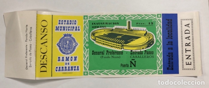 Collectionnisme sportif: ENTRADA DE FUTBOL. ESTADIO RAMON DE CARRANZA. INAUGURACION OFICIAL. GENERAL PREFERENTE-PASEO.