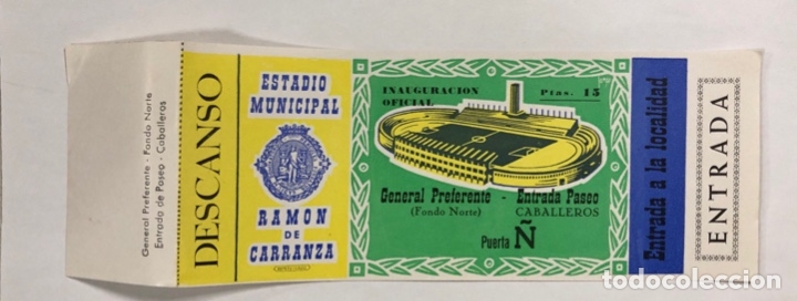 Collectionnisme sportif: ENTRADA DE FUTBOL. ESTADIO RAMON DE CARRANZA. INAUGURACION OFICIAL. GENERAL PREFERENTE-PASEO.