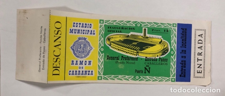 Collectionnisme sportif: ENTRADA DE FUTBOL. ESTADIO RAMON DE CARRANZA. INAUGURACION OFICIAL. GENERAL PREFERENTE-PASEO.