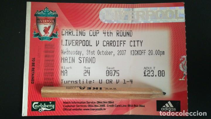 Collectionnisme sportif: ENTRADA FUTBOL LIVERPOOL VS CARDIFF CITY CARLING CUP 2007 2008 FOOTBALL