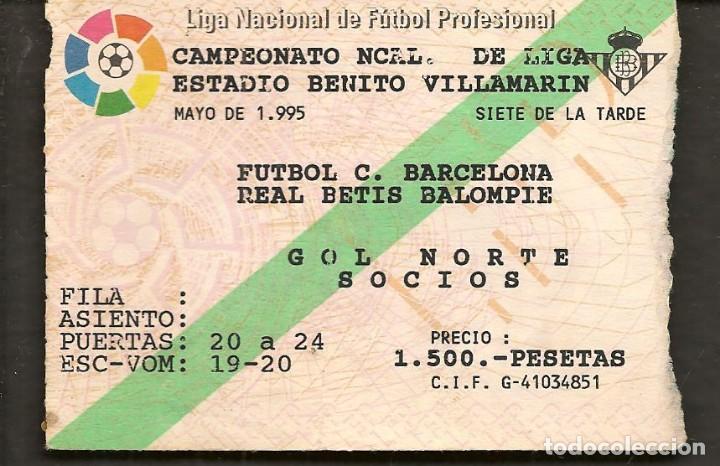 Coleccionismo deportivo: ENTRADA. LIGA. BARCELONA - BETIS. BENITO VILLAMAR&Iacute;N. MAYO 1995.(P/C49)