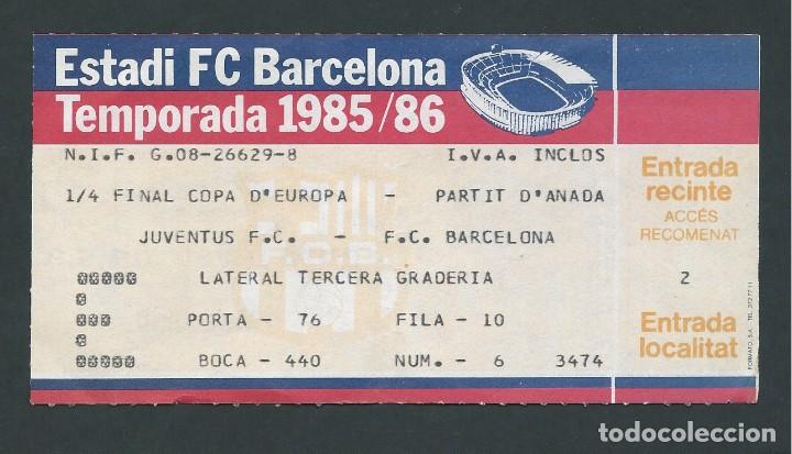 Coleccionismo deportivo: entrada f.c. barcelona bar&ccedil;a juventus f.c. barcelona a&ntilde;o 1985 completa!