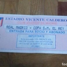 Coleccionismo deportivo: ANTIGUA ENTRADA VICENTE CALDERON COPA S.M. EL REY REAL MADRID ENTRADA PARA SOCIO Y ABONANDO. Lote 224300338