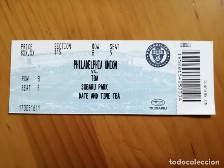 Coleccionismo deportivo: TICKET - ENTRADA DE FUTBOL - PHILADELPHIA UNION VS. TBA SUBARU PARK