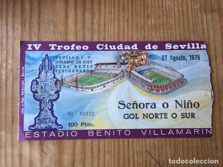 Coleccionismo deportivo: R12757 ENTRADA TICKET FUTBOL IV TROFEO CIUDAD DE SEVILLA (27-8-1975) REAL BETIS FERENCVAROS
