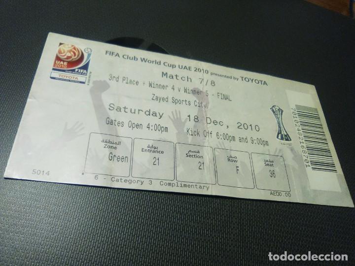 Coleccionismo deportivo: ENTRADA TICKET MUNDIAL DE CLUBS 2010-FINAL y TERCER Y CUARTO PUESTO