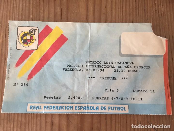Collectionnisme sportif: R13934 ENTRADA TICKET FUTBOL ESPA&Ntilde;A 0-2 CROACIA (23-3-1994) DEBUT LOPETEGUI