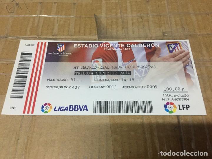 Collectionnisme sportif: R552 ENTRADA TICKET FUTBOL FINAL SUPERCOPA DE ESPA&Ntilde;A ATLETICO MADRID REAL MADRID 2014 2015