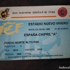 Coleccionismo deportivo: ENTRADA PARTIDO ESPAÑA-CHIPRE. SELECCIONES ABSOLUTAS. NUEVO VIVERO DE BADAJOZ, 1999.