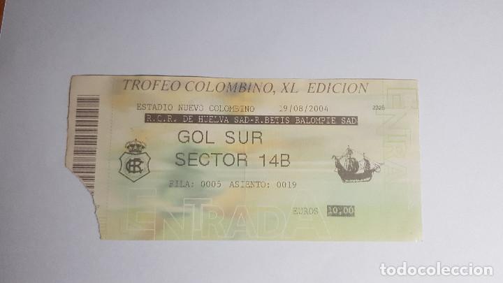 Collectionnisme sportif: ENTRADA. RECREATIVO - BETIS. TROFEO COLOMBINO. 2004