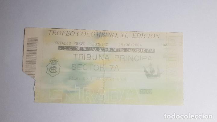 Collectionnisme sportif: ENTRADA. RECREATIVO - BETIS. TROFEO COLOMBINO. 2004