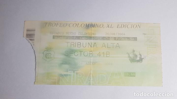 Collectionnisme sportif: ENTRADA. MALAGA - REAL SOCIEDAD. TROFEO COLOMBINO. 2004