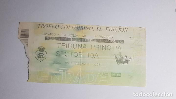 Collectionnisme sportif: ENTRADA. MALAGA - REAL SOCIEDAD. TROFEO COLOMBINO. 2004
