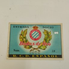 Coleccionismo deportivo: FUT-110. ENTRADA DE FUTBOL ENTRADA SOCIO R.C.D. ESPAÑOL 1953 - BODAS DE ORO. Lote 310397373