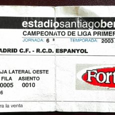 Coleccionismo deportivo: ENTRADAS REAL MADRID ESPANYOL 2003/2004 PARTIDO 2100 DEL ESPANYOL EN PRIMERA. Lote 316001078