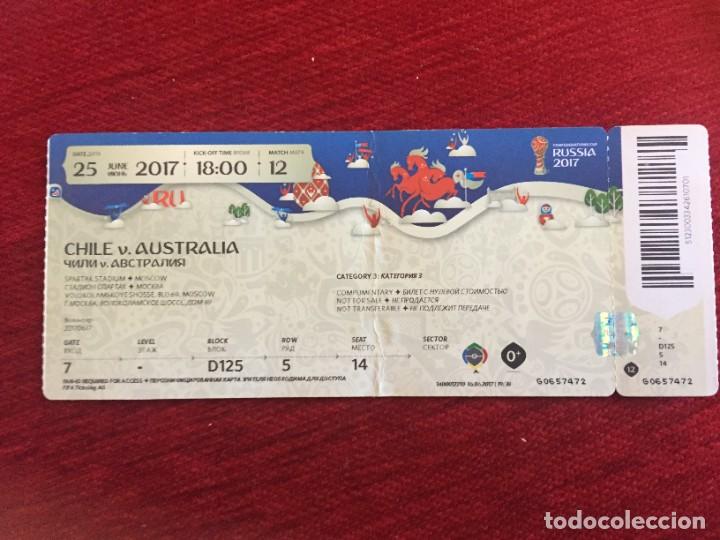 Sammelleidenschaft Sport: R17149 ENTRADA TICKET FUTBOL COPA COFEDERACIONES RUSIA 2017 CHILE AUSTRALIA MATCH 12