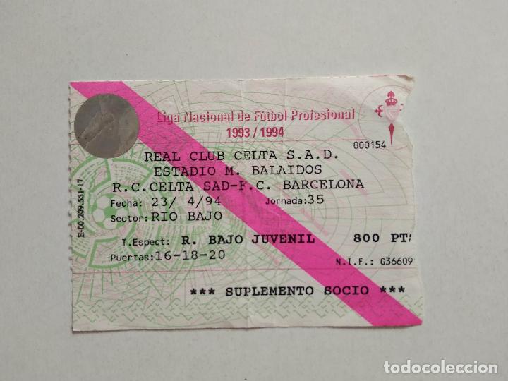 Colecionismo desportivo: ENTRADA FUTBOL LIGA ESTADIO MUNICIPAL DE BALAIDOS 93 94 1993 1994 CELTA DE VIGO - FC BARCELONA