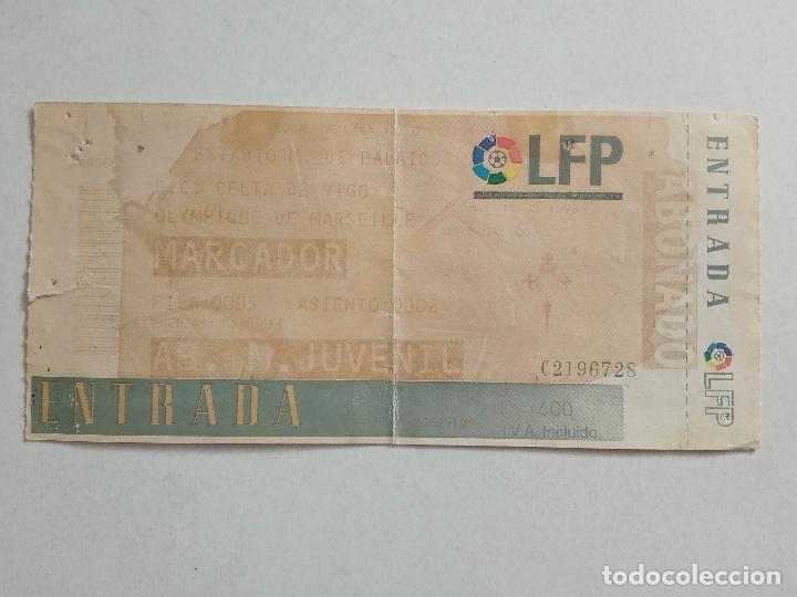 Sports collectibles: ENTRADA FUTBOL ESTADIO MUNICIPAL BALAIDOS CELTA DE VIGO OLYMPIQUE DE MARSEILLE 1999 UEFA MARSELLA