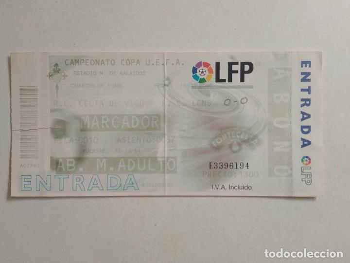 Sports collectibles: ENTRADA COPA UEFA ESTADIO MUNICIPAL BALAIDOS 99 00 1999 2000 CELTA DE VIGO - LENS