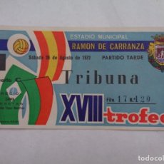 Coleccionismo deportivo: XVIII TROFEO CARRANZA : ENTRADA PARTIDO TARDE , 26 AGOSTO 1972. PUBLICIDAD COCA-COLA. Lote 336029998
