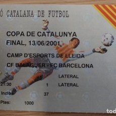 Coleccionismo deportivo: ENTRADA FUTBOL - FINAL COPA CATALUNYA 2001, BALAGUER - FC BARCELONA, CAMPIÓ BALAGUER .. A1755